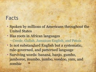 Exploring the Origins of African American Vernacular English